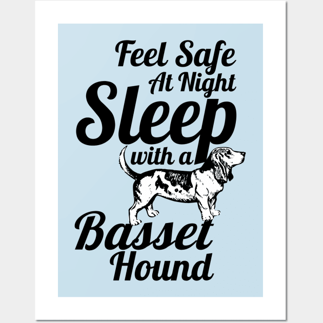 Basset Hound - Feel Safe at Night Sleep With a Basset Hound Wall Art by Yesteeyear